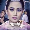 About Mahi Aja Song